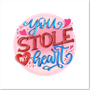 You stole my heart Posters and Art